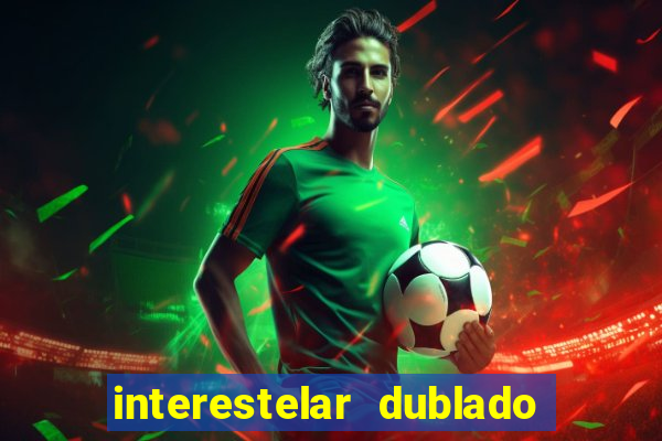 interestelar dublado download mega